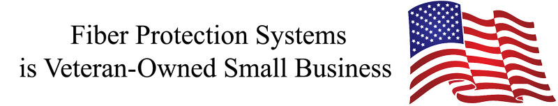 Fiber Protection Systems is Veteran-Owned Small Business